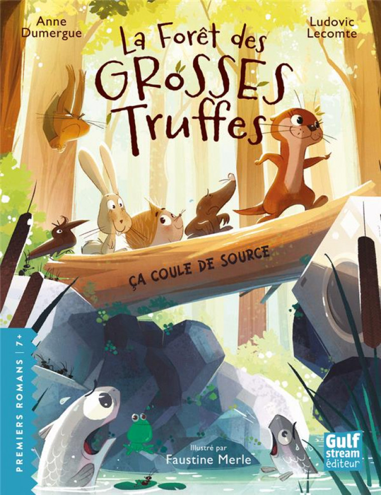 LA FORET DES GROSSES TRUFFES - TOME 2 CA COULE DE SOURCE - DUMERGUE/LECOMTE - GULF STREAM