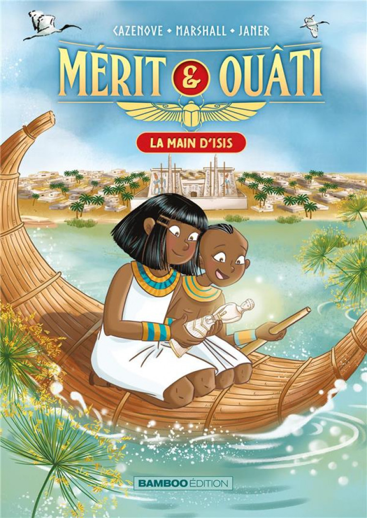 MERIT ET OUATI - TOME 02 - LA MAIN D-ISIS - CAZENOVE/JANER - BAMBOO