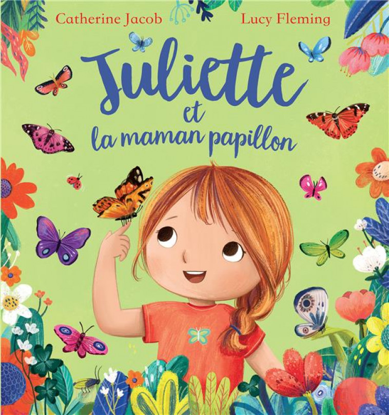 JULIETTE ET LA MAMAN PAPILLON - JACOB/FLEMING - KIMANE