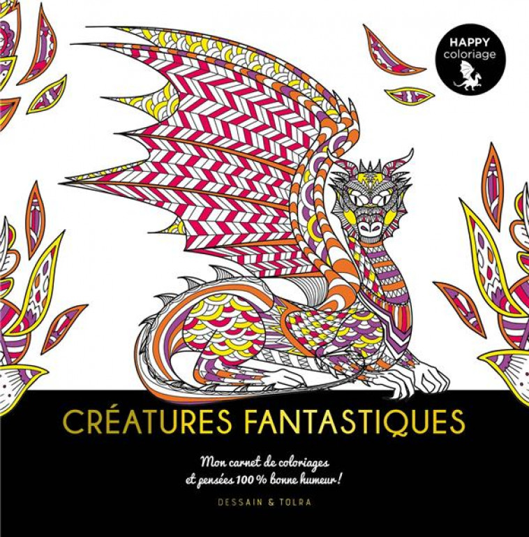 HAPPY COLORIAGE CREATURES FANTASTIQUES - XXX - PU SEPTENTRION