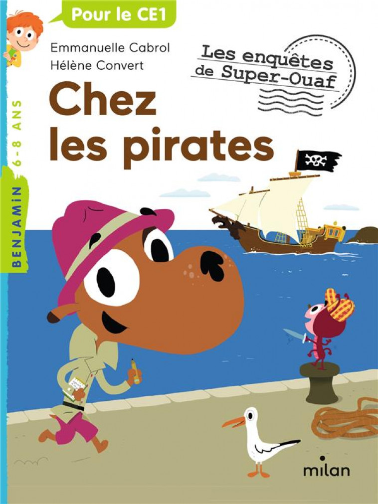 LES ENQUETES DE SUPER-OUAF, TOME 08 - SUPER-OUAF CHEZ LES PIRATES - CABROL/CONVERT/CHOUX - MILAN