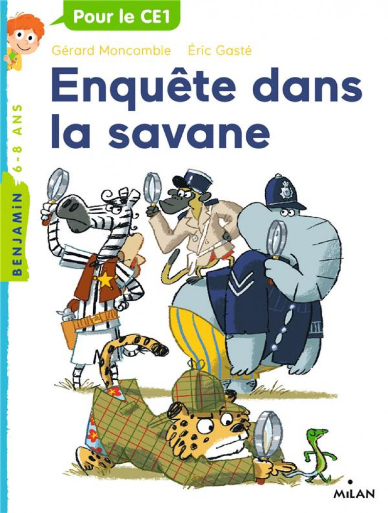 GASPARD LE LEOPARD, TOME 11 - ENQUETE DANS LA SAVANE - MONCOMBLE/GASTE - BD Kids