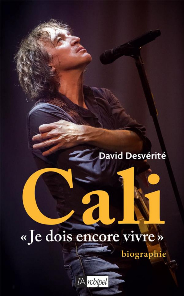 CALI JE DOIS ENCORE VIVRE - DESVERITE DAVID - ARCHIPEL