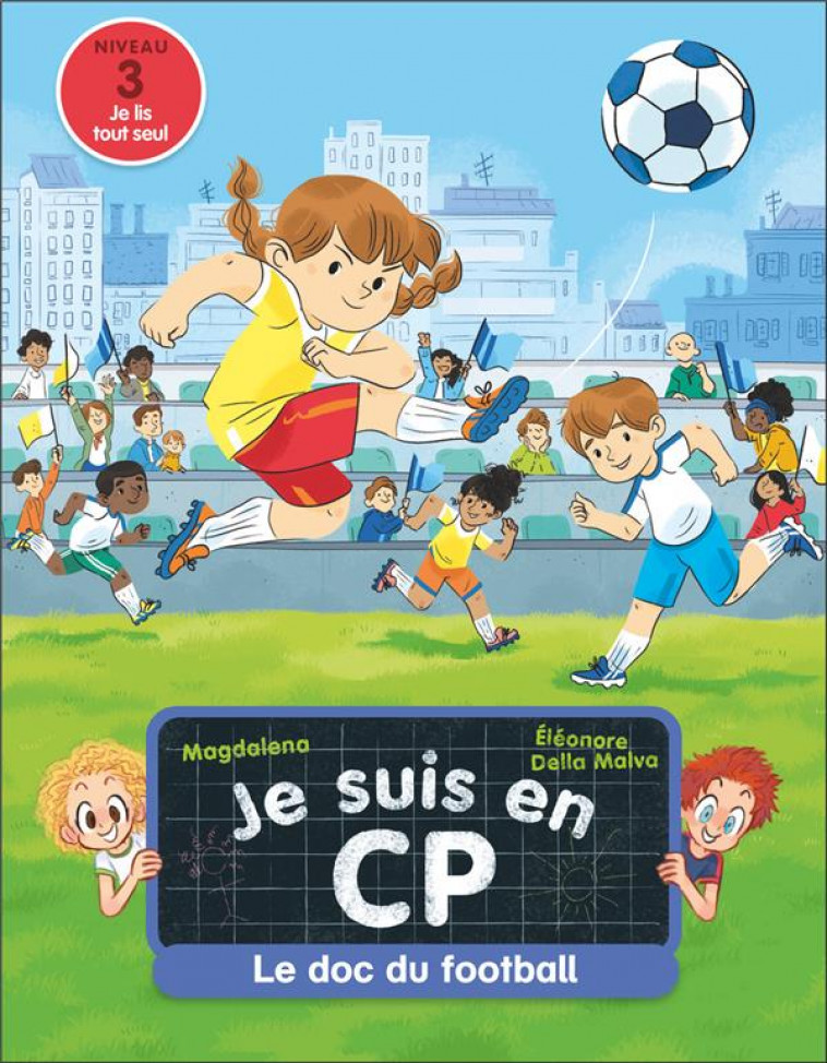 JE SUIS EN CP - LE DOC DU FOOTBALL - NIVEAU 3 - MAGDALENA - FLAMMARION