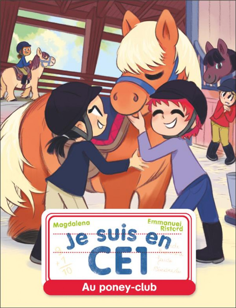 JE SUIS EN CE1 - T07 - AU PONEY-CLUB - NOUVELLE EDITION 2024 - MAGDALENA/RISTORD - FLAMMARION