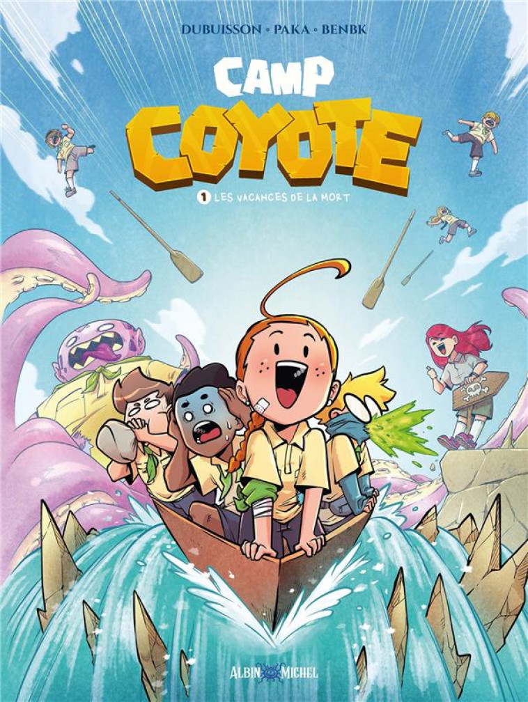 CAMP COYOTE - TOME 1 - LES VACANCES DE LA MORT - DUBUISSON/PAKA/BENBK - ALBIN MICHEL