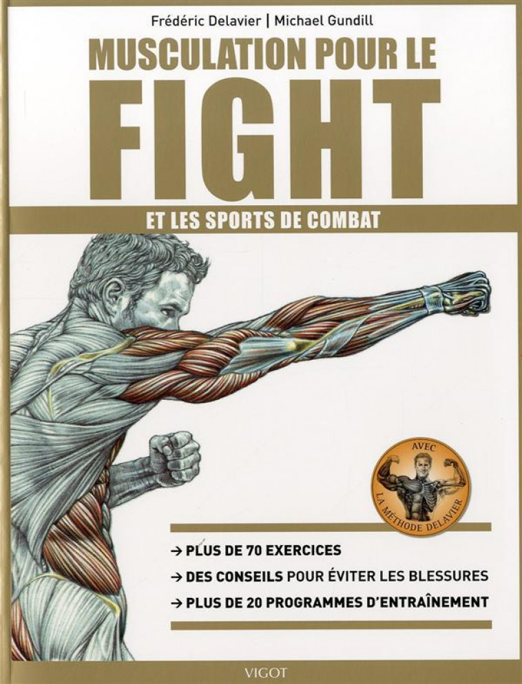 MUSCULATION POUR LE FIGHT ET LES SPORTS DE COMBAT - F. DELAVIER M. GUND - VIGOT