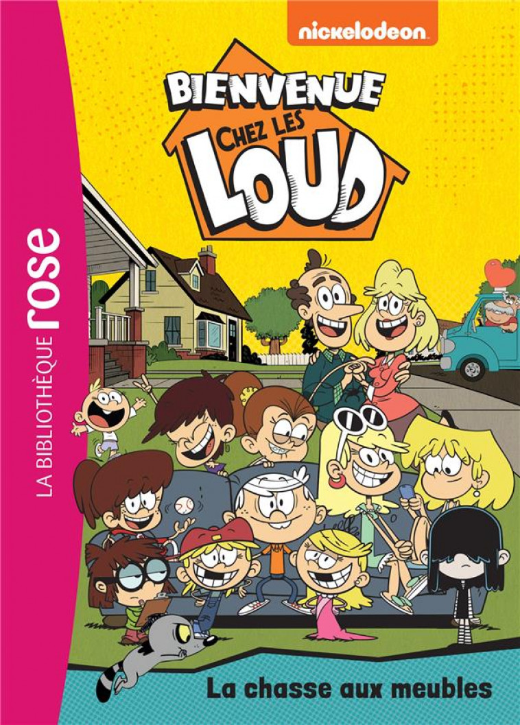 BIENVENUE CHEZ LES LOUD - T48 - BIENVENUE CHEZ LES LOUD 48 - LA CHASSE AUX MEUBLES - NICKELODEON - HACHETTE