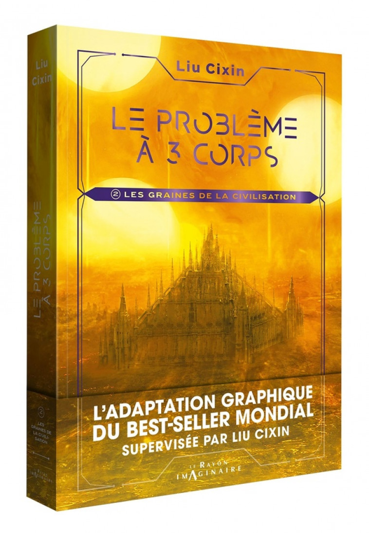 LE PROBLEME A TROIS CORPS - TOME 2 - LES GRAINES DE LA CIVILISATION - CIXIN/XUDONG CAI - HACHETTE