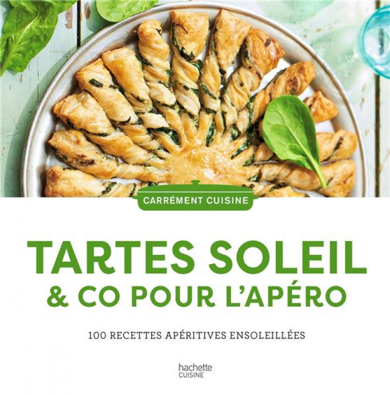 TARTES SOLEIL & CO POUR L-APERO - 100 RECETTES APERITIVES ENSOLEILLEES - COLLECTIF - HACHETTE