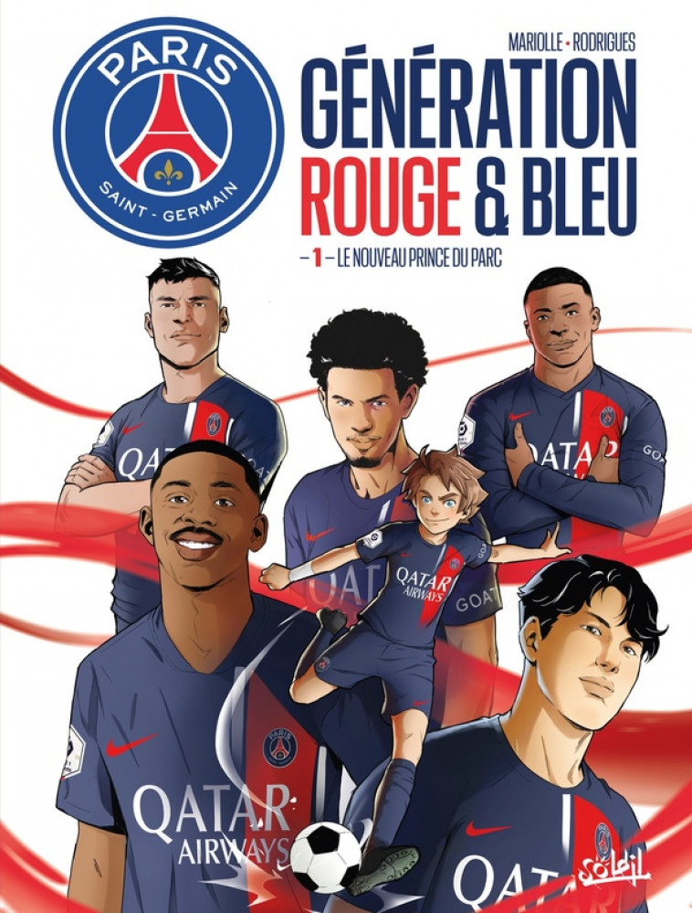 PARIS SAINT-GERMAIN : GENERATION ROUGE ET BLEUE T01 - LE NOUVEAU PRINCE DU PARC - RODRIGUES/MARIOLLE - Soleil Productions