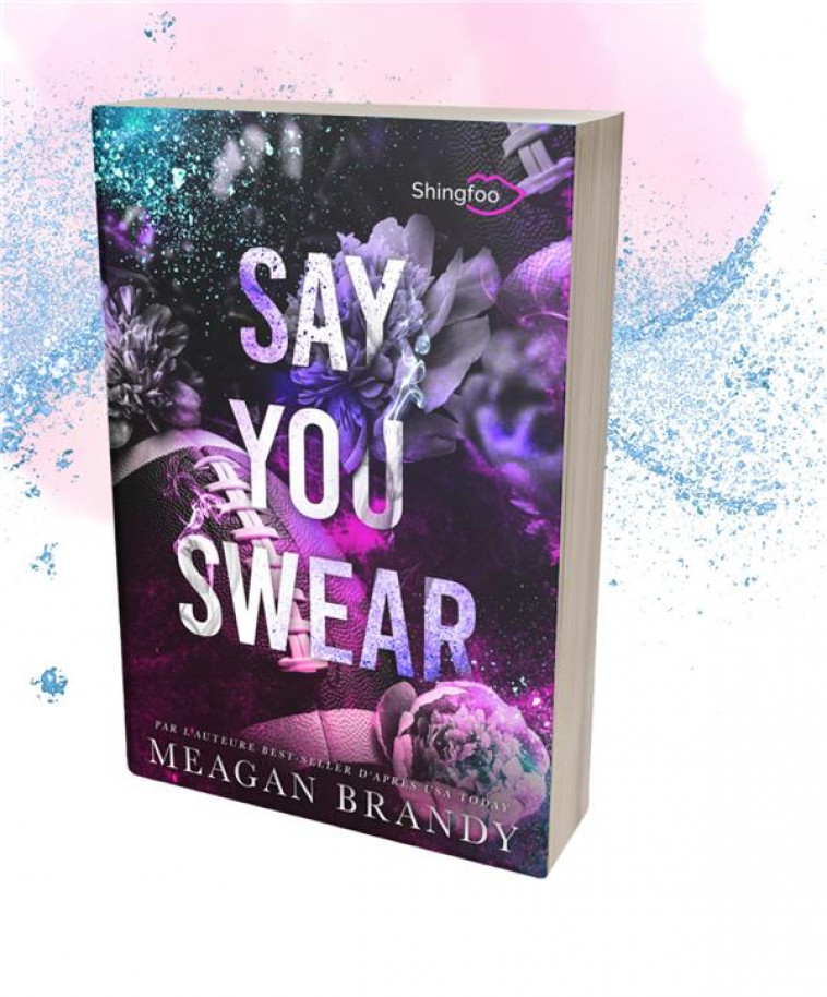 SAY YOU SWEAR - EDITION FRANCAISE - BRANDY MEAGAN - SHINGFOO