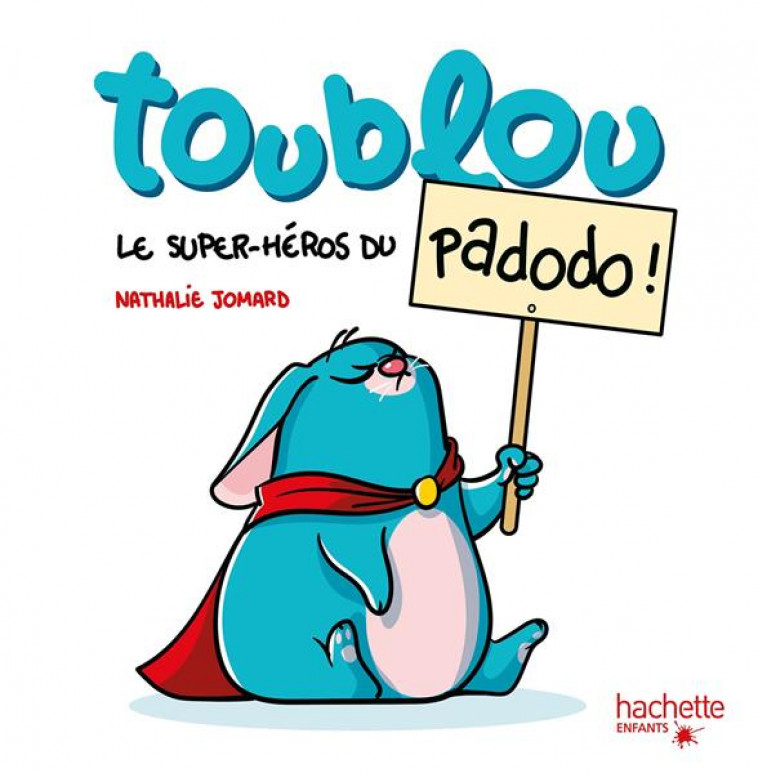 TOUBLOU LE SUPER HEROS DU PAS-DODO ! - JOMARD NATHALIE - HACHETTE