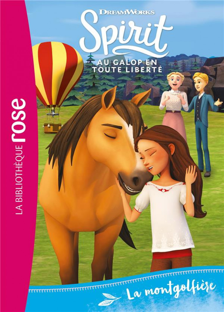 SPIRIT 28 - LA MONTGOLFIERE - DREAMWORKS - HACHETTE