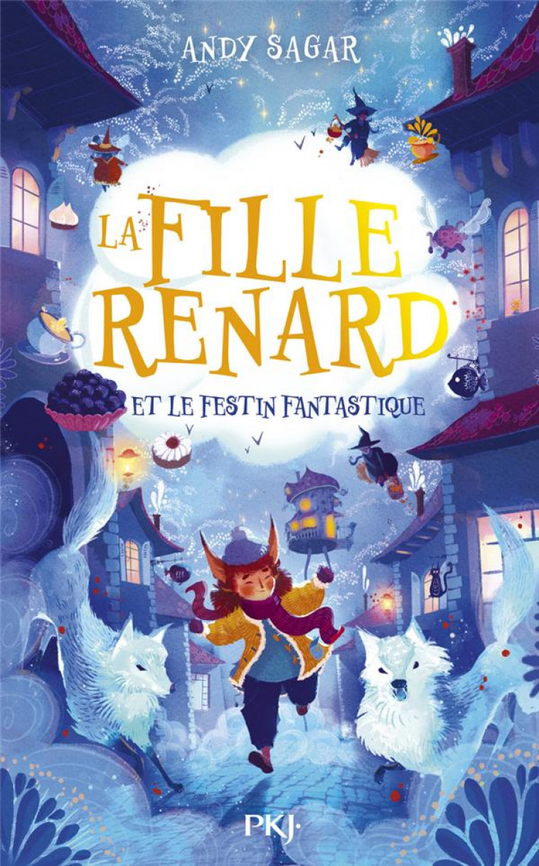 LA FILLE-RENARD ET LE FESTIN FANTASTIQUE - TOME 02 - VOL02 - SAGAR ANDY - POCKET