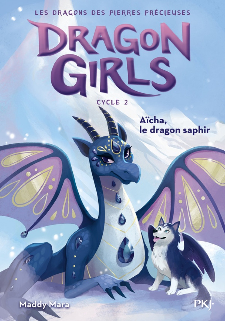 DRAGON GIRLS - CYCLE II - TOME 02 AICHA, LE DRAGON SAPHIR - MARA MADDY - POCKET