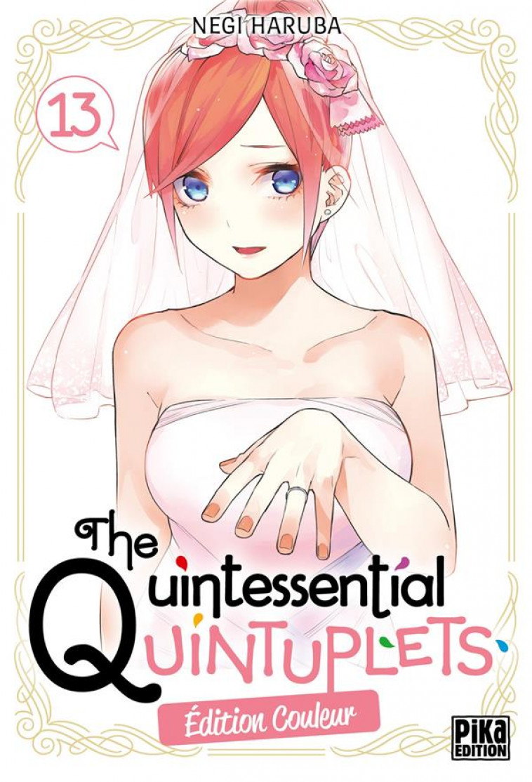 THE QUINTESSENTIAL QUINTUPLETS EDITION COULEUR - THE QUINTESSENTIAL QUINTUPLETS T13 EDITION COULEUR - HARUBA NEGI - PIKA