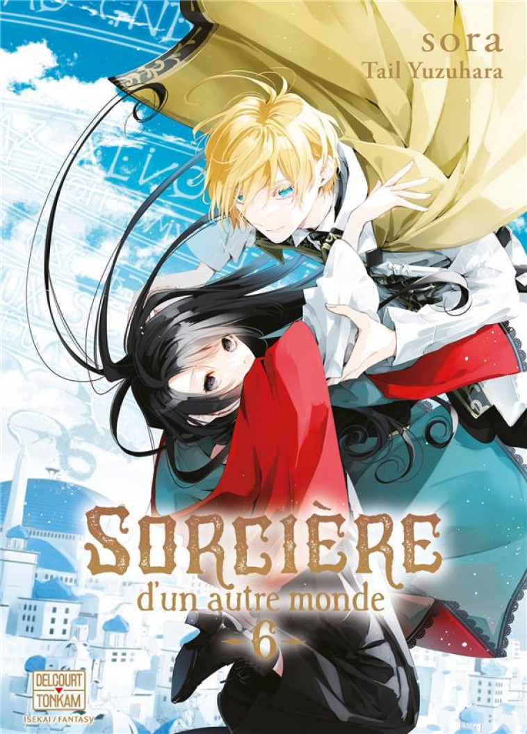 SORCIERE D-UN AUTRE MONDE T06 - YUZUHARA/SORA - DELCOURT