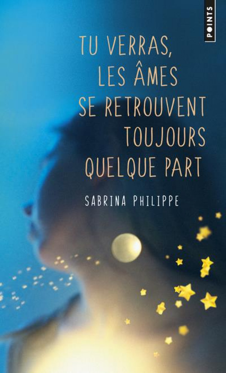 POINTS TU VERRAS, LES AMES SE RETROUVENT TOUJOURS QUELQUE PART - PHILIPPE SABRINA - POINTS