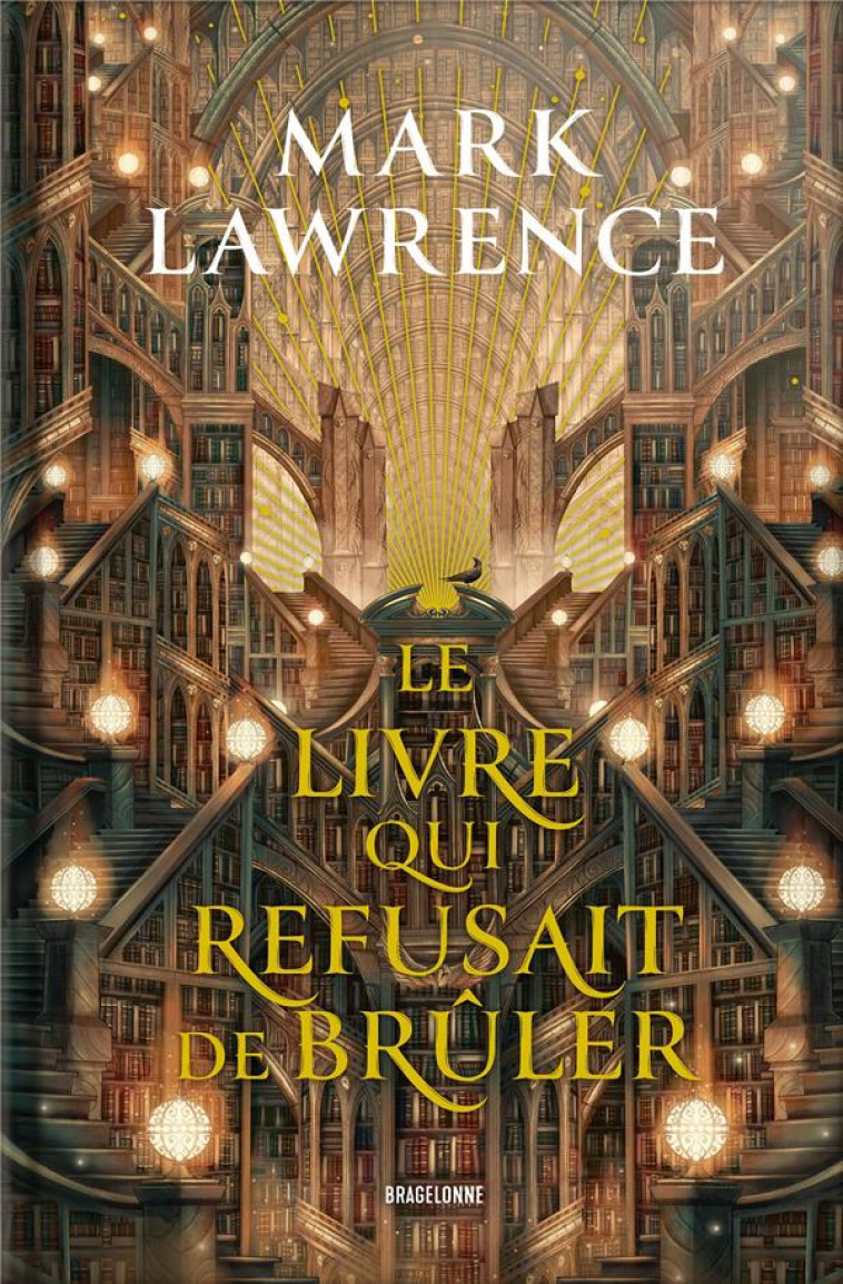 LA TRILOGIE DE LA BIBLIOTHEQUE, T1 : LE LIVRE QUI REFUSAIT DE BRULER - LAWRENCE MARK - BRAGELONNE