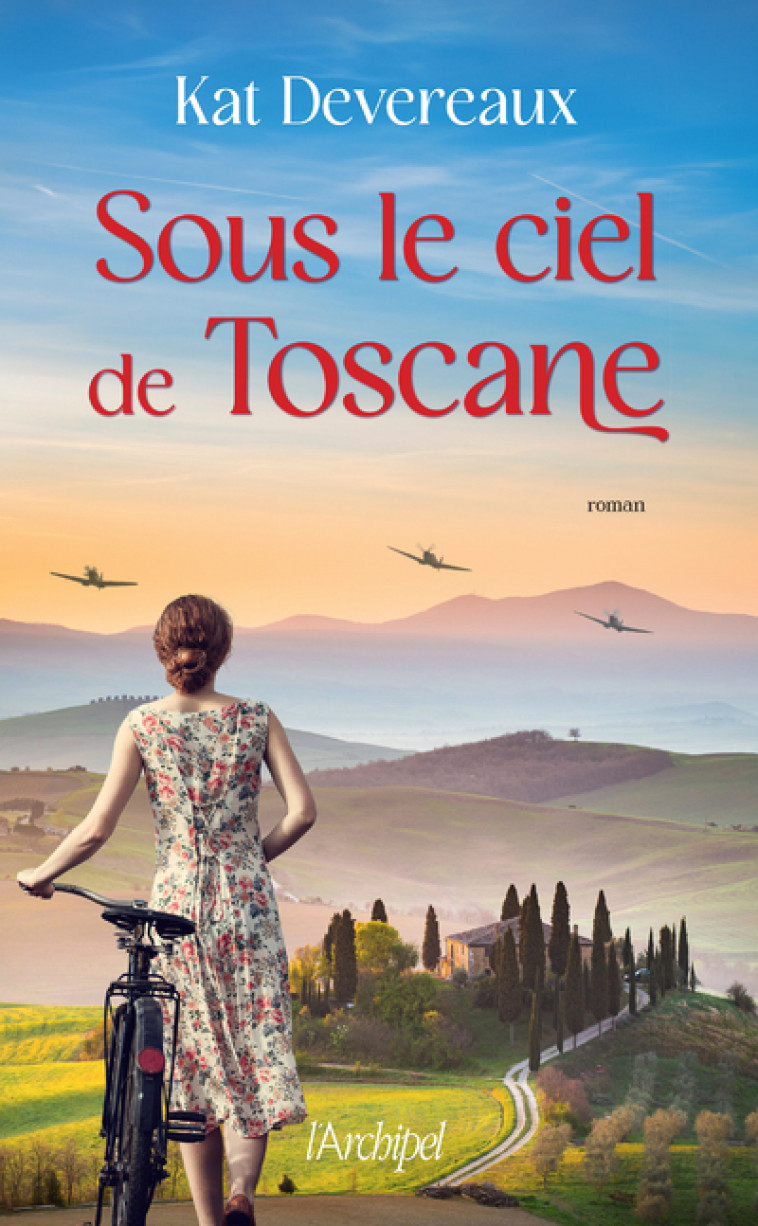 Sous le ciel de Toscane - Devereaux Kat, Desoille Martine, Delaruelle Catherine - ARCHIPEL