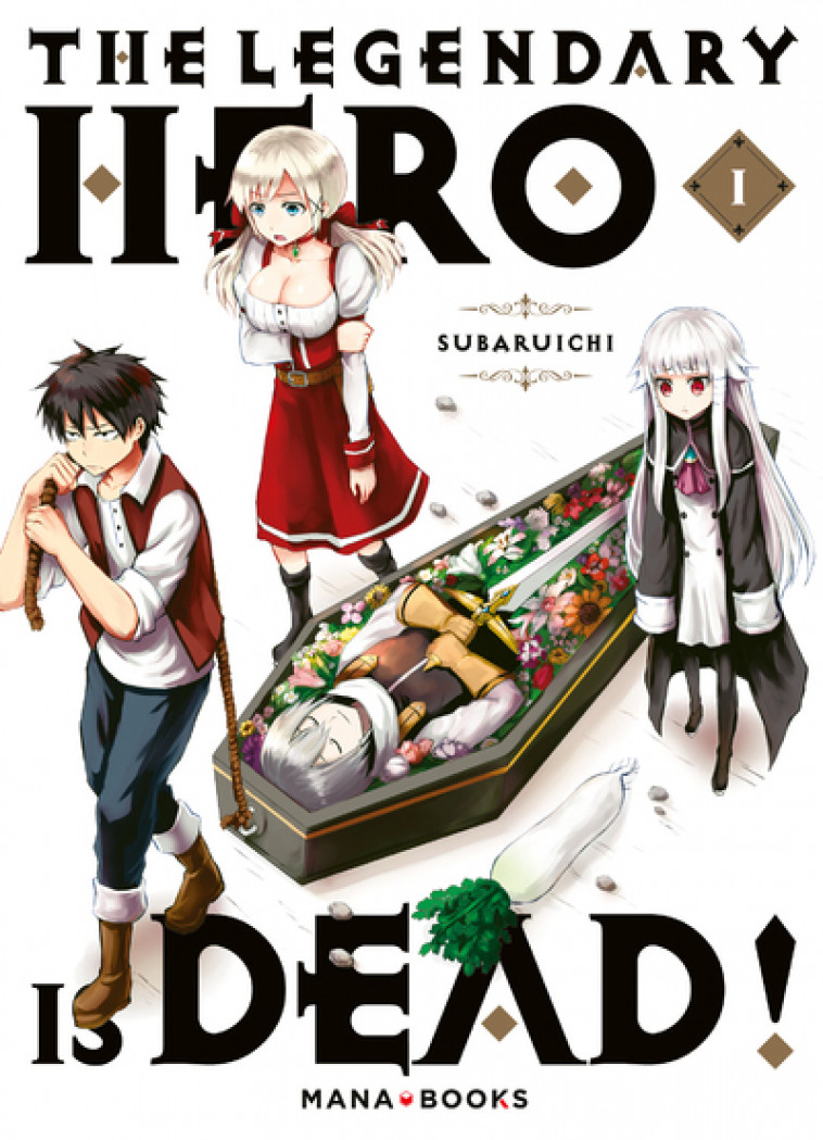 The Legendary Hero is Dead T01 - Subaruichi Subaruichi - MANA BOOKS