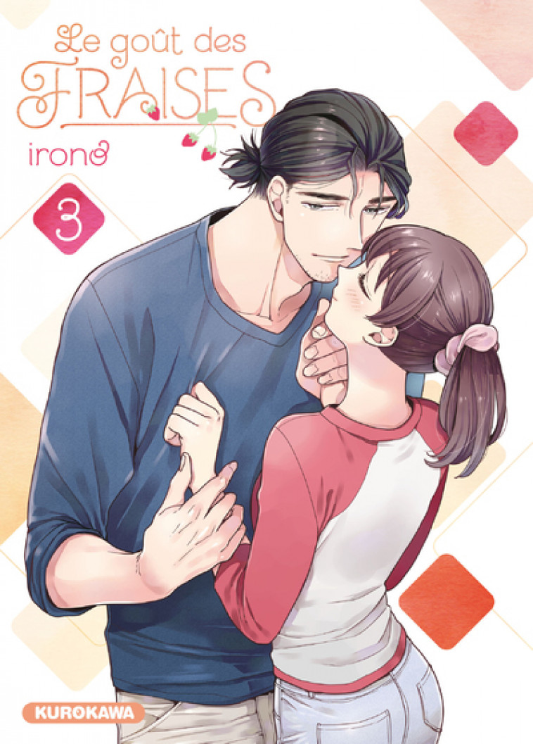 Le goût des fraises - tome 3 - Irono Irono, Ruel Gaëlle - KUROKAWA