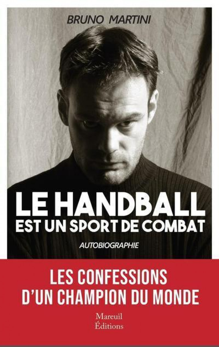 Le handball est un sport de combat - Martini Bruno - MAREUIL EDITION