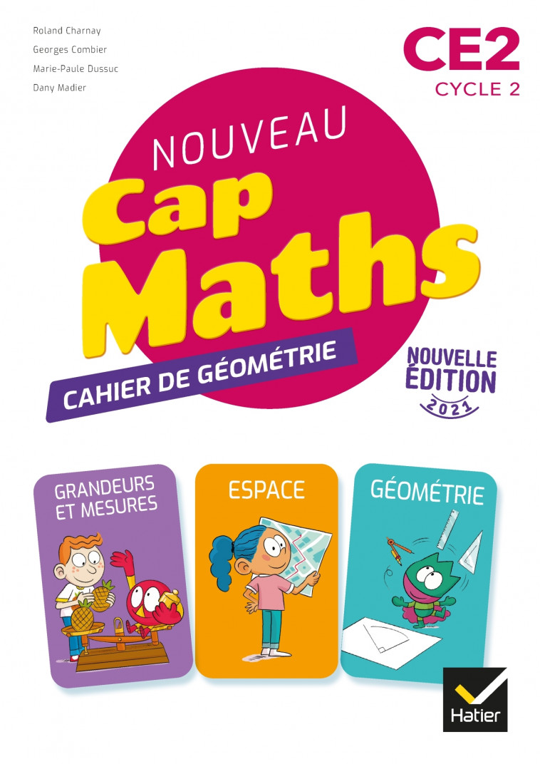 Cap Maths CE2 - Éd. 2021 - Cahier de Géométrie-mesure - Charnay Roland, Combier Georges, Dussuc Marie-Paule, Madier Dany - HATIER