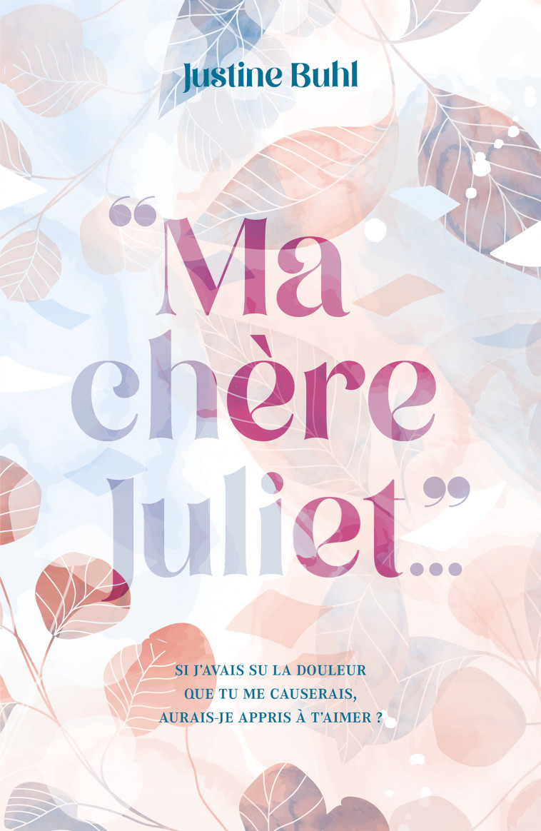 Ma chère Juliet - Buhl Justine - HACHETTE ROMANS