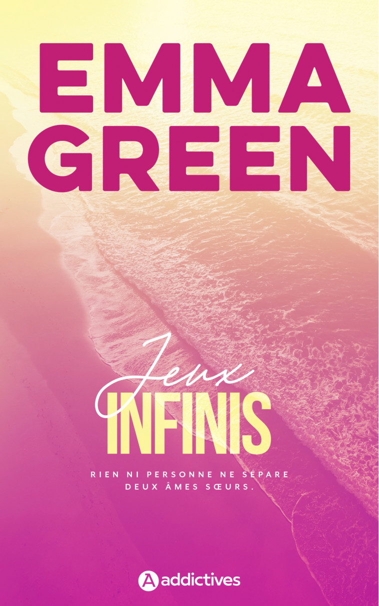 Jeux infinis - Edition revue et augmentée - Green emma , Green Emma - ADDICTIVES