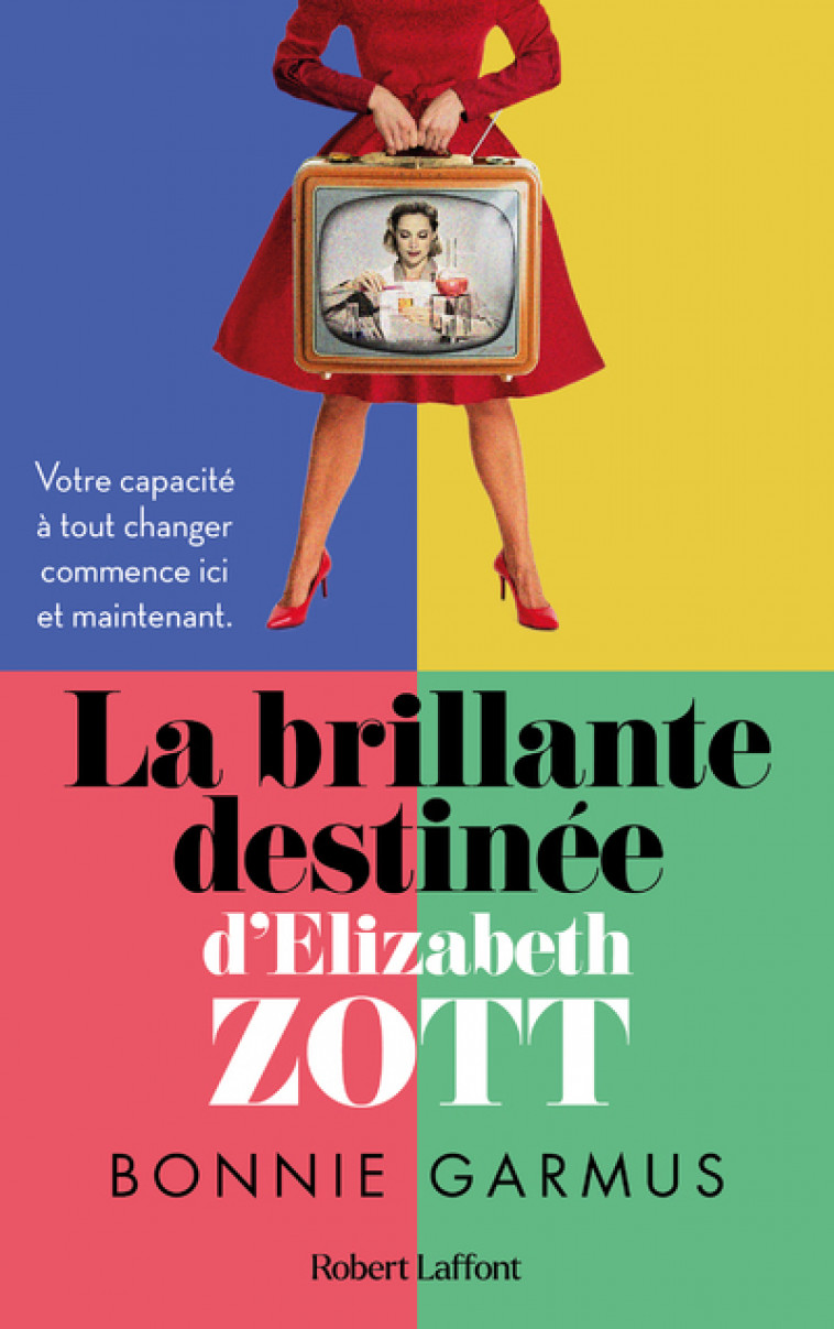 La Brillante destinée d'Elizabeth Zott - Garmus Bonnie, Gaillard-Paris Christel - ROBERT LAFFONT