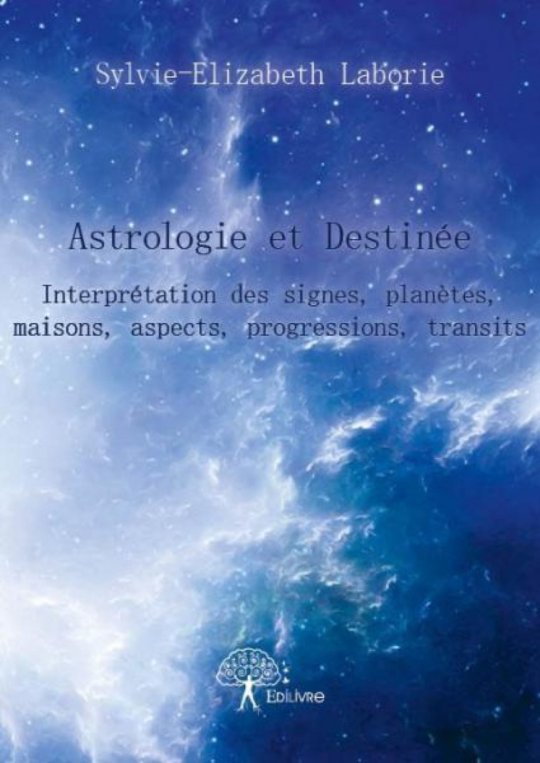 Astrologie et destinée - Laborie Sylvie-Elizabeth - EDILIVRE