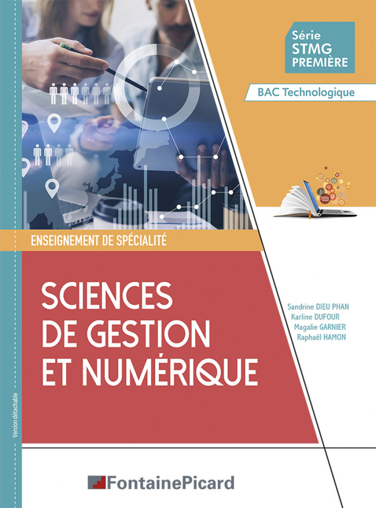 SCIENCES DE GESTION ET NUMERIQUE PREMIERE STMG - DIEU-PHAN - DUFOUR , GARNIER - HAMON  - FONTAINE PICARD