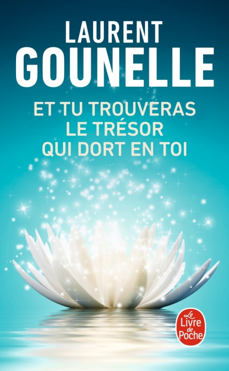 Et tu trouveras le trésor qui dort en toi - Gounelle Laurent - LGF