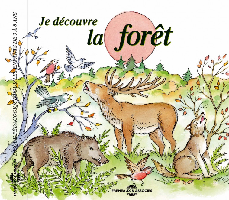 JE DECOUVRE LA FORET - DISQUE PEDAGOGIQUE  - FREMEAUX