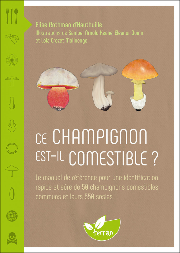 Ce champignon est-il comestible ? Le manuel de référence pour une identification rapide et sûre de 50 champignons comestibles - Rothman d'Hauthuille Elise, Keane Samuel Arnold, Quinn Eleanor, Crozet Molinengo Lola - DE TERRAN