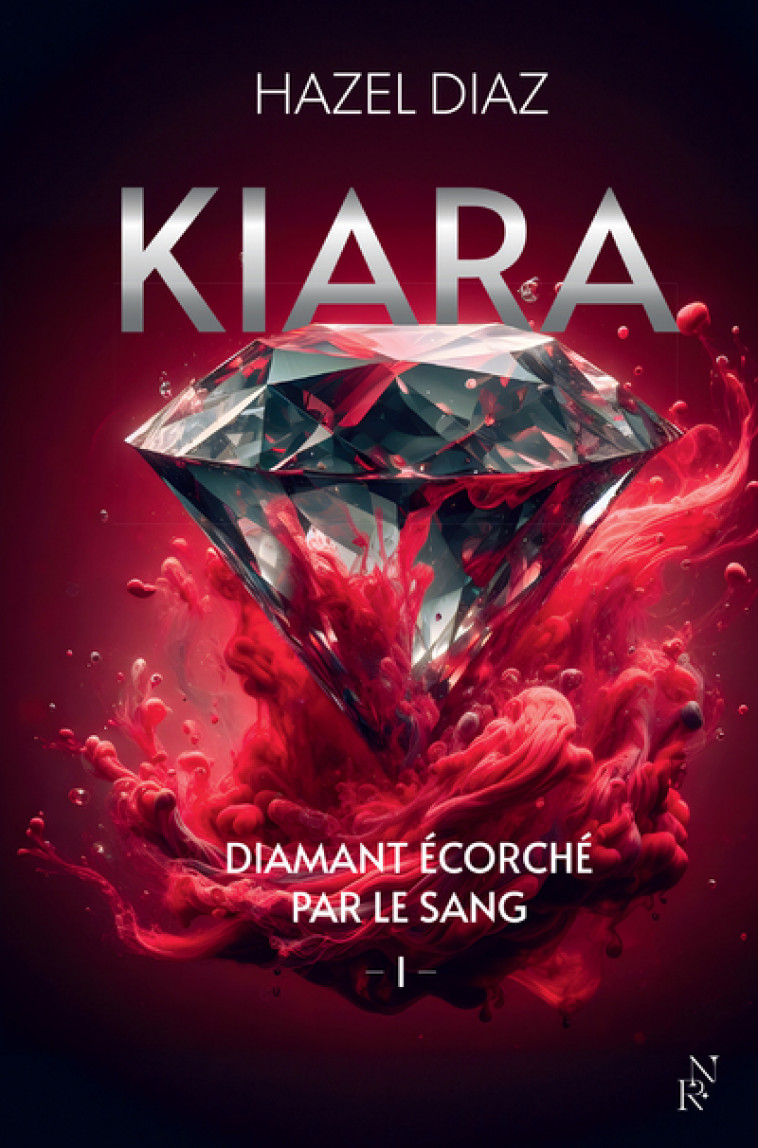 Kiara, diamant écorché par le sang - Tome 1 - Diaz Hazel - ARCHIPEL