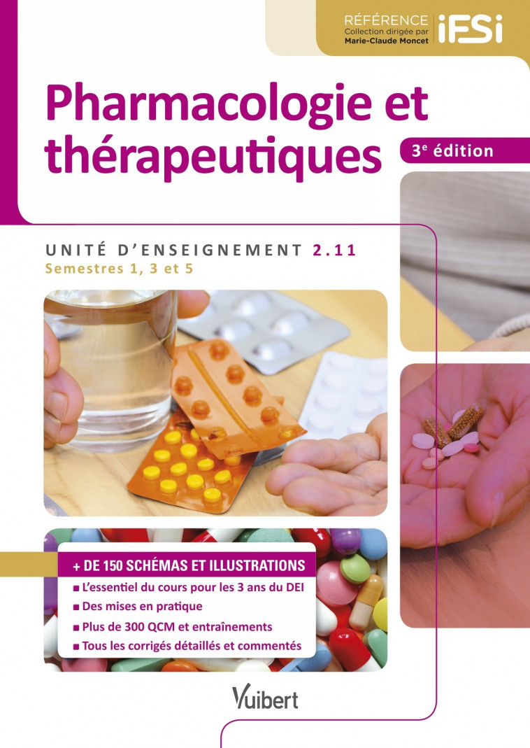 Pharmacologie et thérapeutiques - IFSI UE 2.11 (Semestres 1, 3 et 5) - Moncet Marie-Claude, Semler-Collery Christine, Blanco Caroline, Bourin Delphine, Develay-Rambourg Armelle, Khier Sonia, Knight Michèle, Leguelinel-Blache Géraldine, Poujol Hélène, Rich