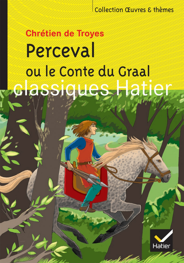 Perceval ou le Conte du Graal - Chrétien de Troyes Chrétien de Troyes - HATIER