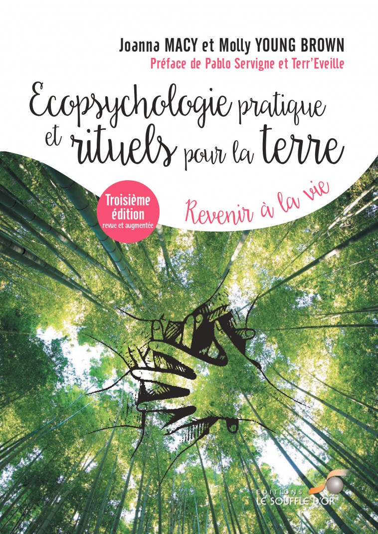 Ecopsychologie pratique et rituels pour la terre - Macy Joanna, Young Brown Molly , Servigne Pablo, Terr'Eveille  - SOUFFLE OR