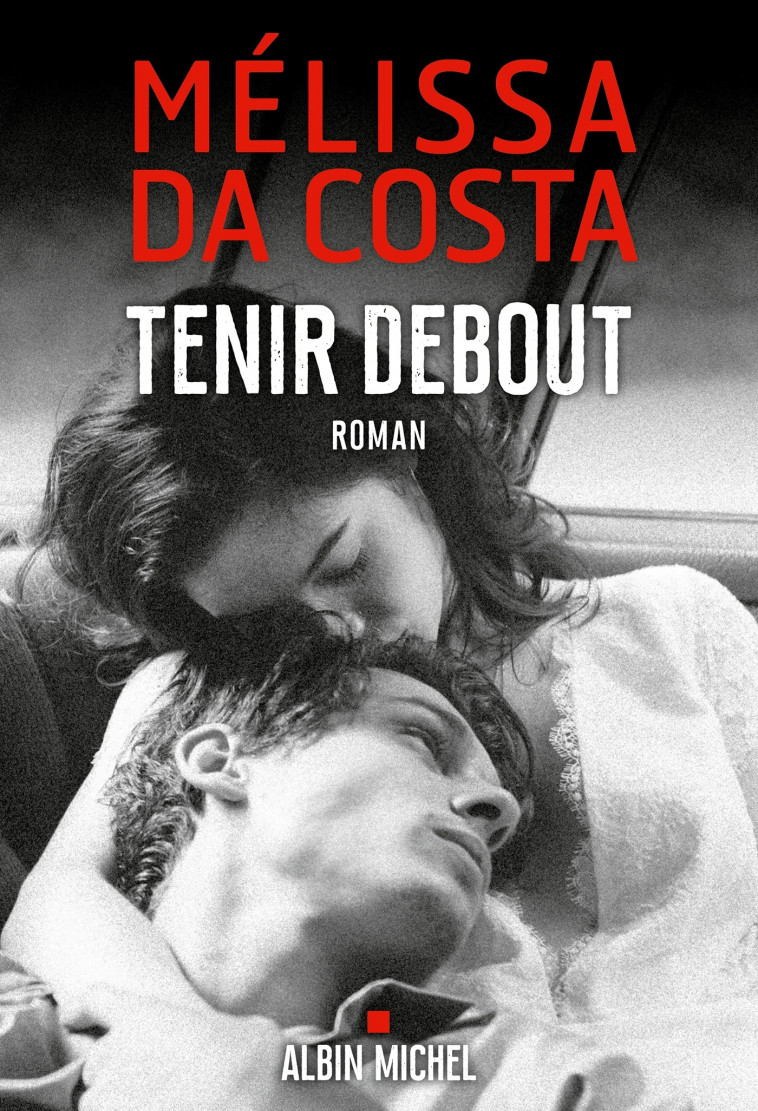 Tenir debout - Da Costa Mélissa - ALBIN MICHEL