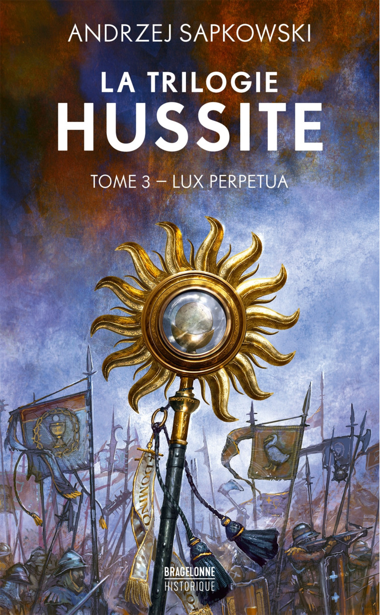 La Trilogie hussite, T3 : Lux Perpetua - Sapkowski Andrzej, Waleryszak Lydia - BRAGELONNE