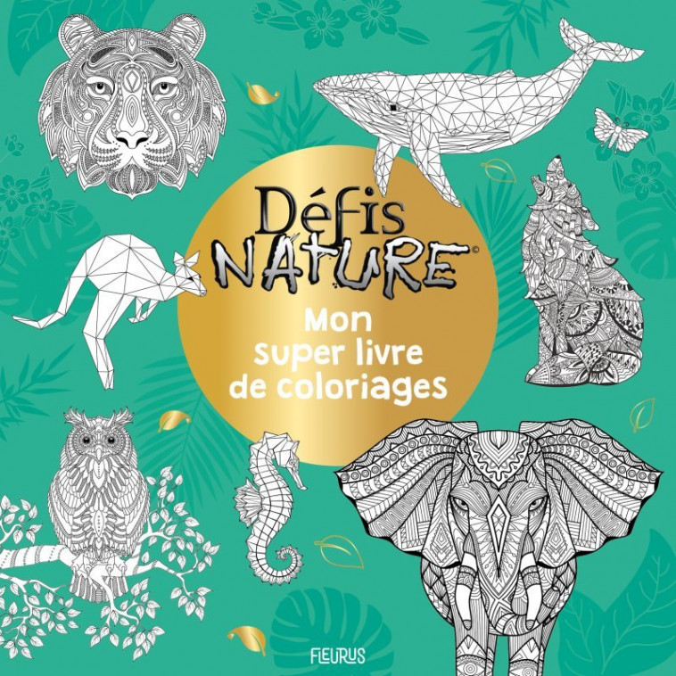 Mon super livre de coloriages - Défis nature - Animaux extraordinaires - Bioviva Editions Bioviva Editions, BIOVIVA EDITIONS  - FLEURUS