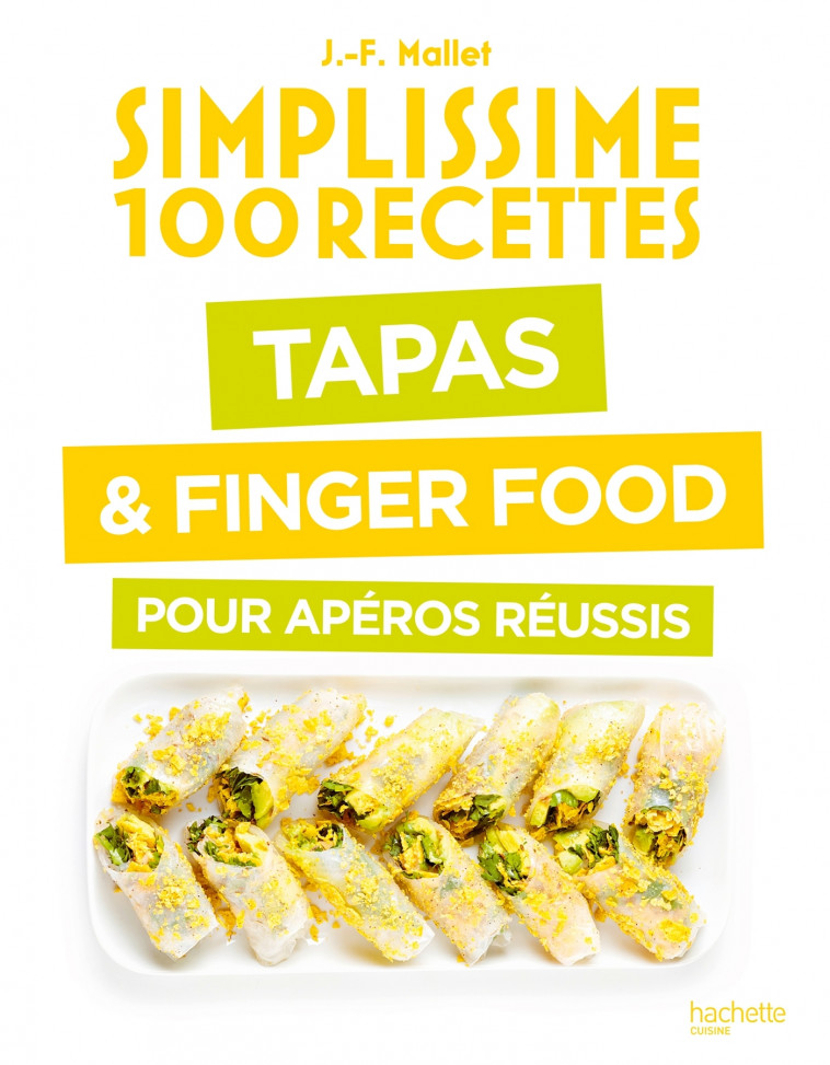 Tapas & Finger Food pour apéros réussis - Mallet Jean-François - HACHETTE PRAT