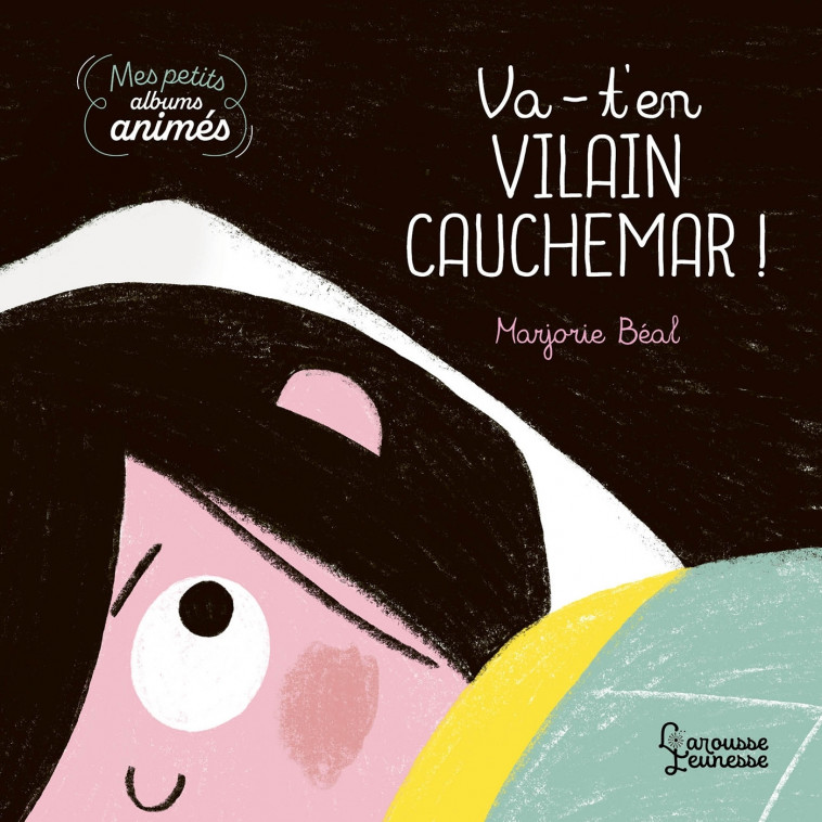 Va-t'en, vilain cauchemar ! - Beal Marjorie - LAROUSSE