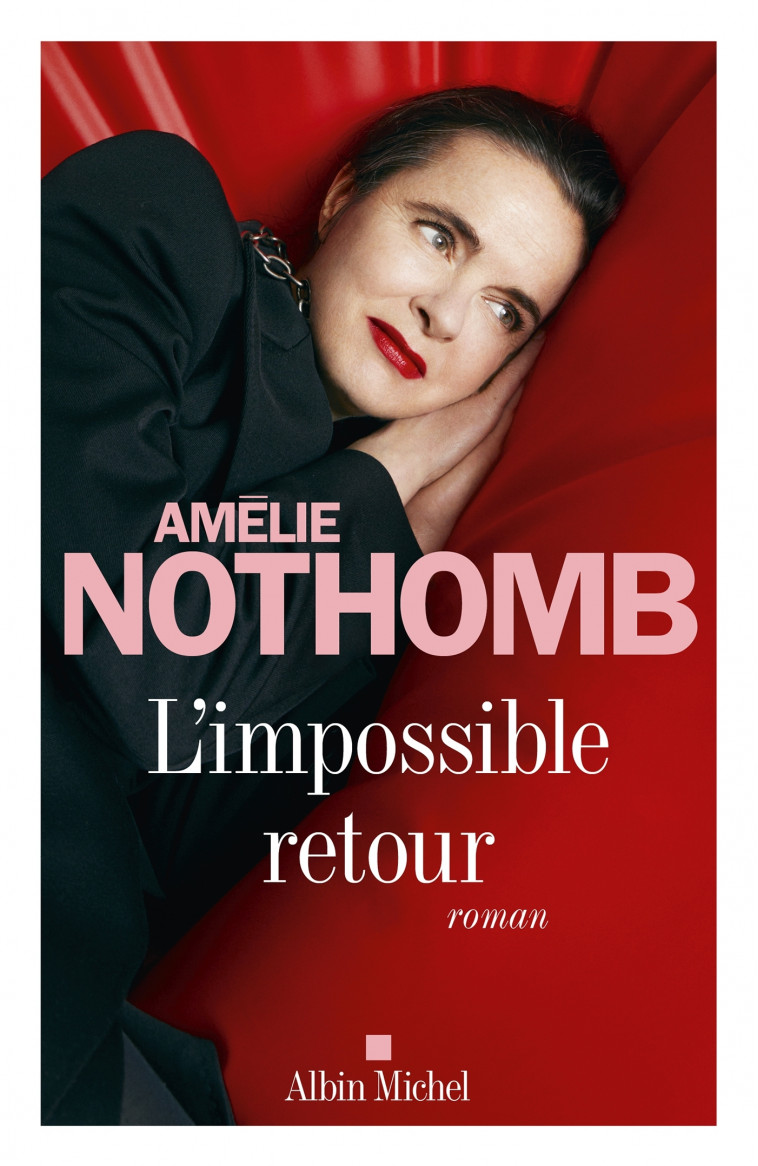 L'Impossible retour - Nothomb Amélie - ALBIN MICHEL