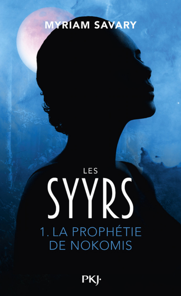 Les Syyrs - Tome 1 La Prophétie de Nokomis - Savary Myriam - POCKET JEUNESSE