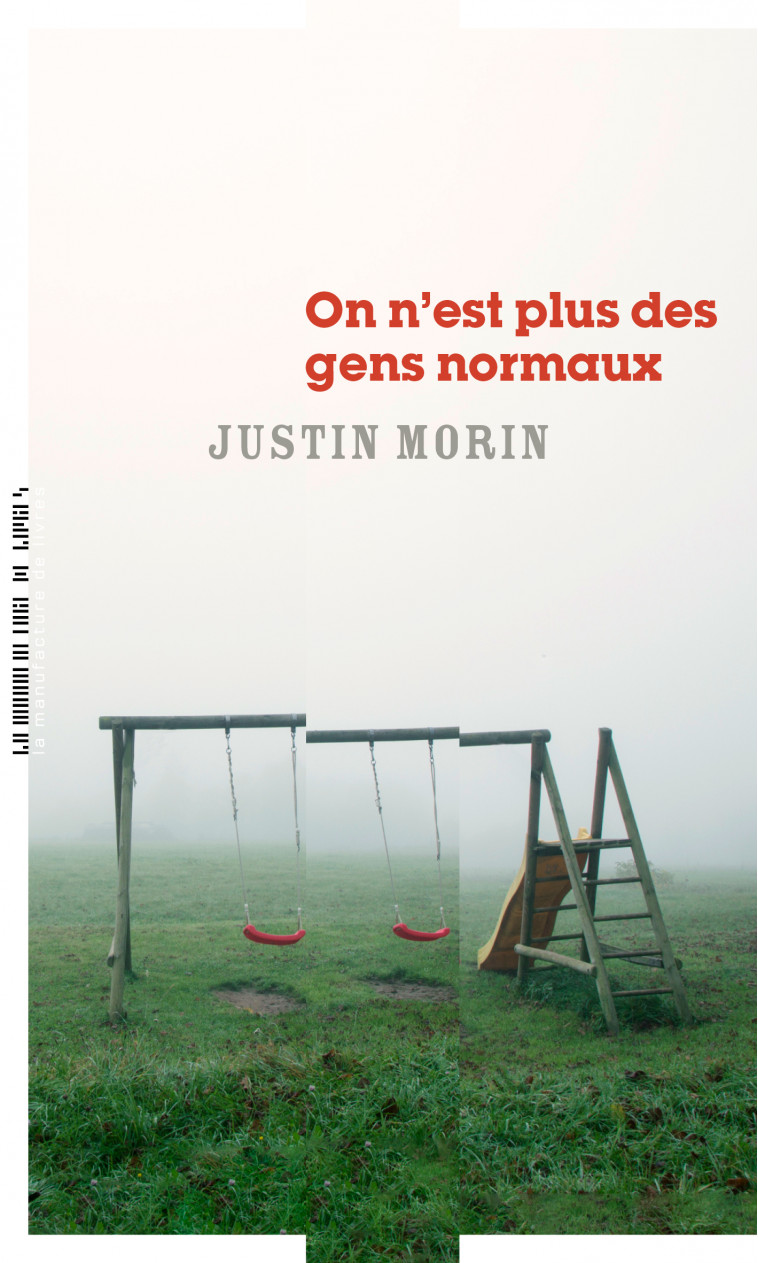 On n'est plus des gens normaux - Morin Justin - MANUFACTURE LIV