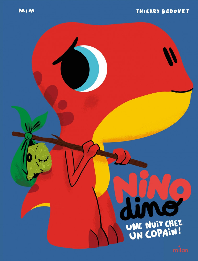 Nino Dino - Une nuit chez un copain - Mim Mim, Bedouet Thierry, MIM  - MILAN